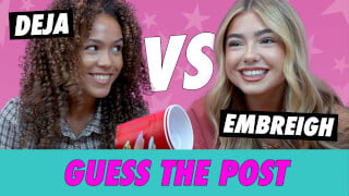 Deja vs. Embreigh: Guess The Post
